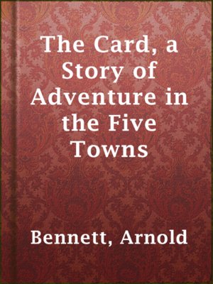 The Card, a Story of Adventure in the Five Towns - ebook